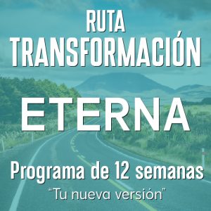 Ruta Transformación: Eterna - 12 Semanas