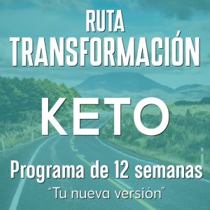 Ruta Transformación: Keto - 12 Semanas